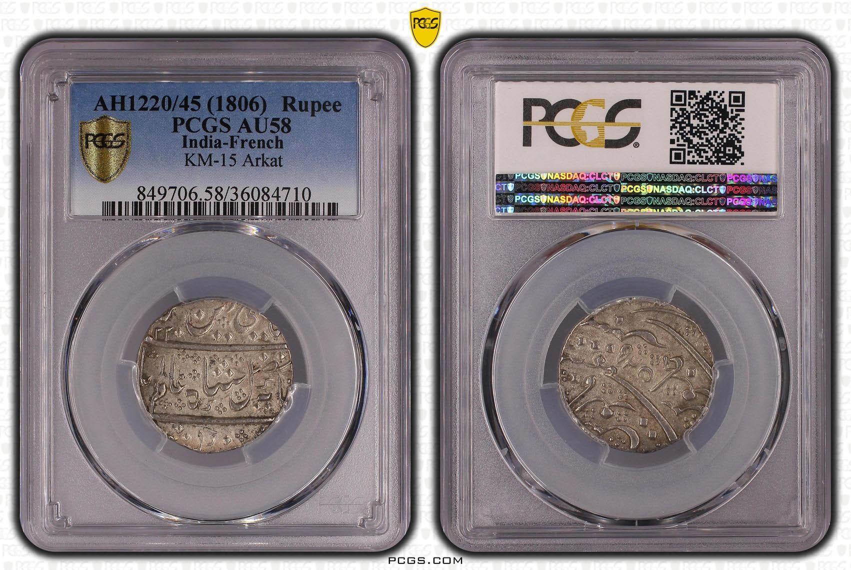 INDIA French, Rupee 1806, AH1220//45, Arkat, Arcot, Top Pop, PCGS AU 58 INDIA French, Rupee 1806, AH1220//45, Arkat, Arcot, Top Pop, PCGS AU 58